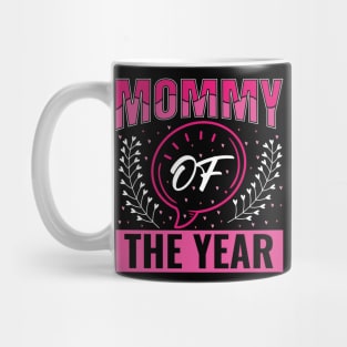 Mommy Of The Year Mug